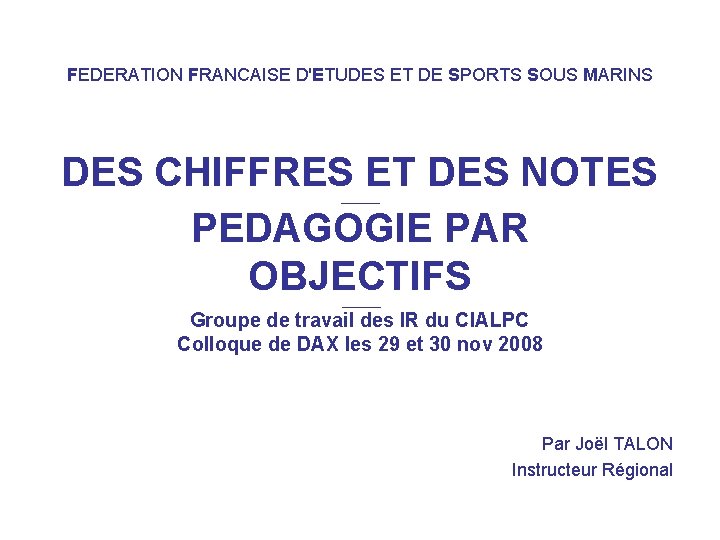 FEDERATION FRANCAISE D'ETUDES ET DE SPORTS SOUS MARINS DES CHIFFRES ET DES NOTES PEDAGOGIE