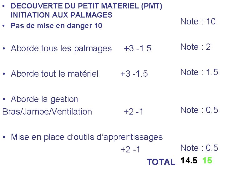  • DECOUVERTE DU PETIT MATERIEL (PMT) INITIATION AUX PALMAGES • Pas de mise