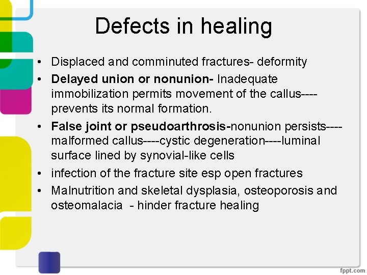 Defects in healing • Displaced and comminuted fractures- deformity • Delayed union or nonunion-