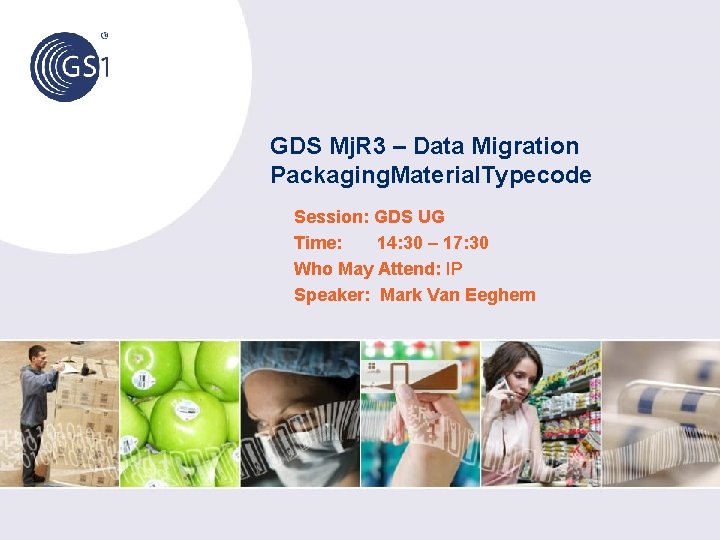 GDS Mj. R 3 – Data Migration Packaging. Material. Typecode Session: GDS UG Time: