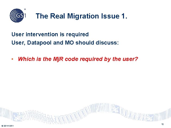 The Real Migration Issue 1. User intervention is required User, Datapool and MO should