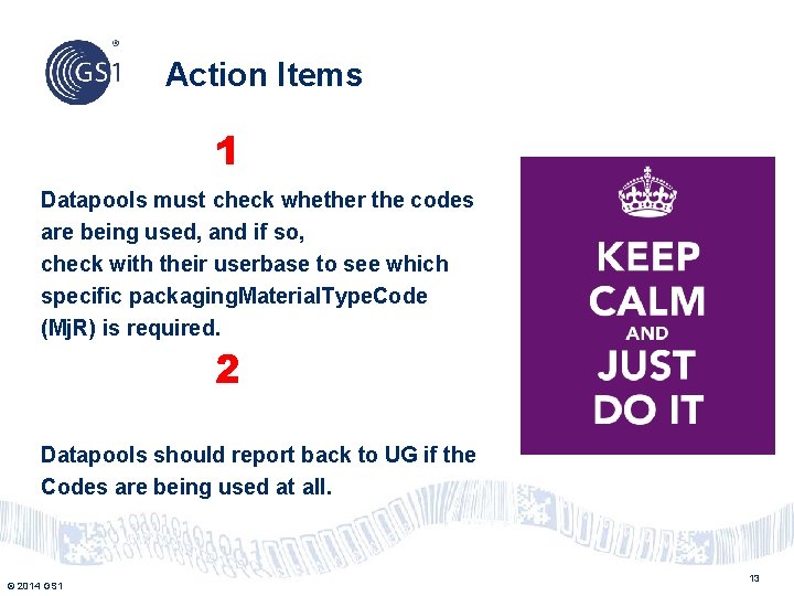 Action Items 1 Datapools must check whether the codes are being used, and if
