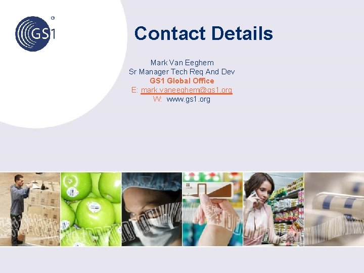 Contact Details Mark Van Eeghem Sr Manager Tech Req And Dev GS 1 Global