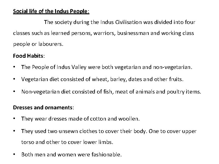 Social life of the Indus People: The society during the Indus Civilisation was divided Social life of the Indus People: The society during the Indus Civilisation was divided