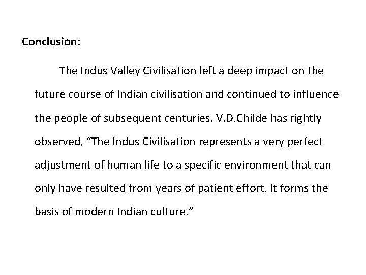 Conclusion: The Indus Valley Civilisation left a deep impact on the future course of