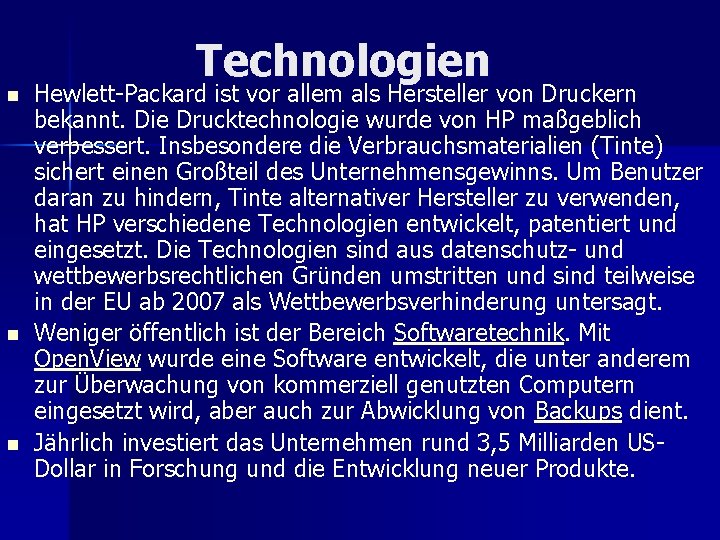 n n n Technologien Hewlett-Packard ist vor allem als Hersteller von Druckern bekannt. Die