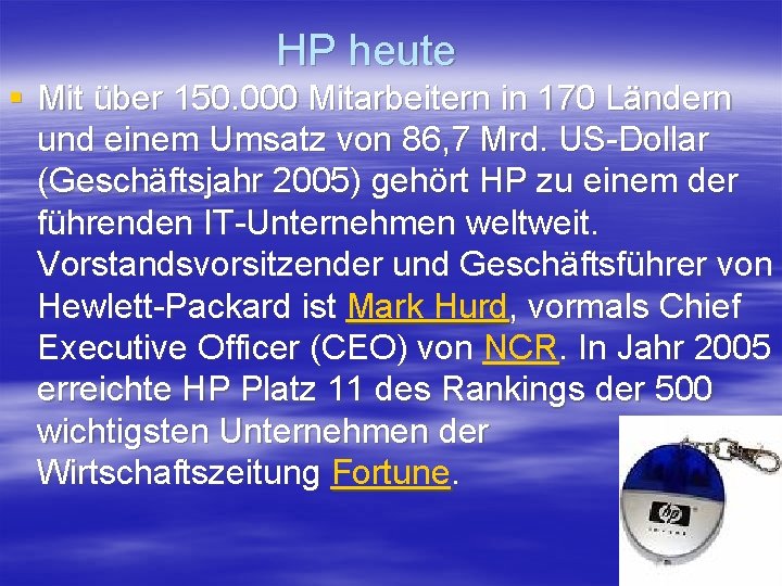 HP heute § Mit über 150. 000 Mitarbeitern in 170 Ländern und einem Umsatz