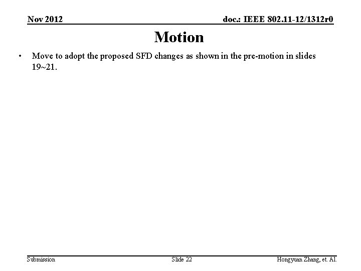 Nov 2012 doc. : IEEE 802. 11 -12/1312 r 0 Motion • Move to