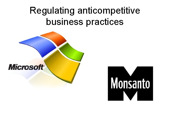 Regulating anticompetitive business practices 