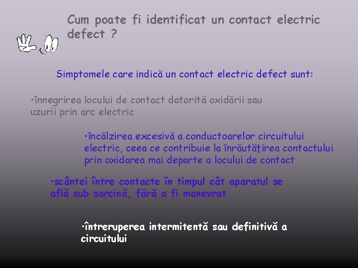 Cum poate fi identificat un contact electric defect ? Simptomele care indică un contact Cum poate fi identificat un contact electric defect ? Simptomele care indică un contact