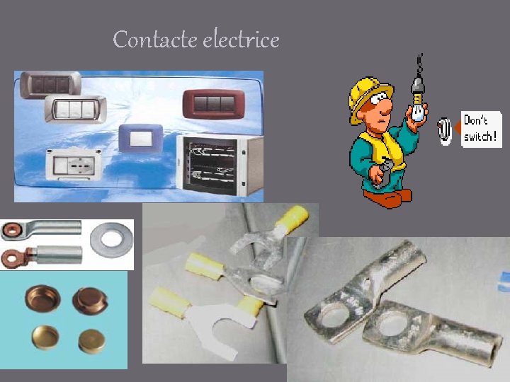 Contacte electrice Contacte electrice