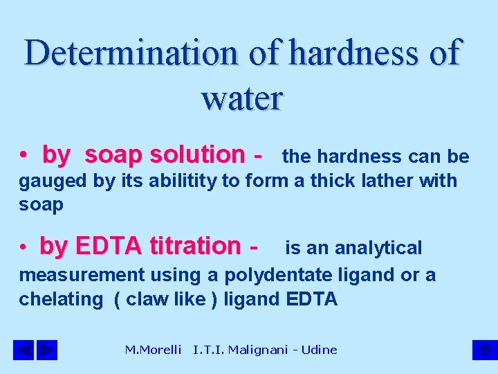 Determination of hardness of water • by soap solution - the hardness can be