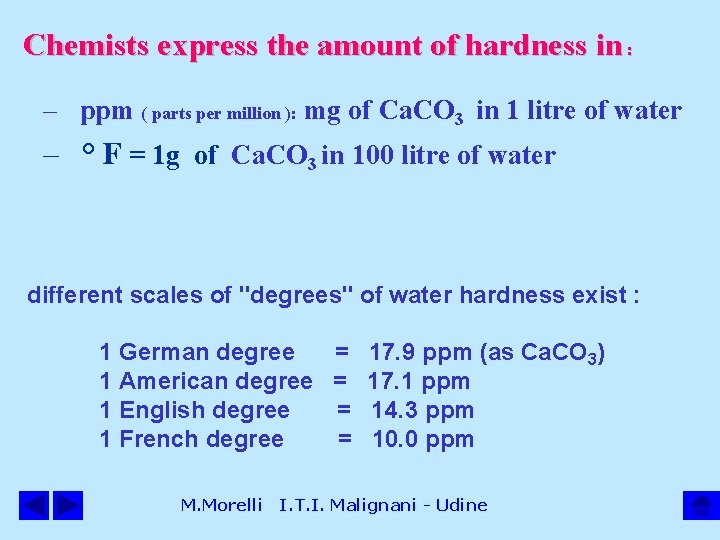 Chemists express the amount of hardness in : – ppm ( parts per million