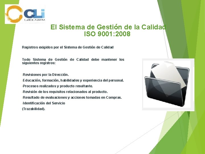  El Sistema de Gestión de la Calidad ISO 9001: 2008 Registros exigidos por