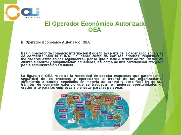  El Operador Económico Autorizado OEA Es un operador de comercio internacional que forma