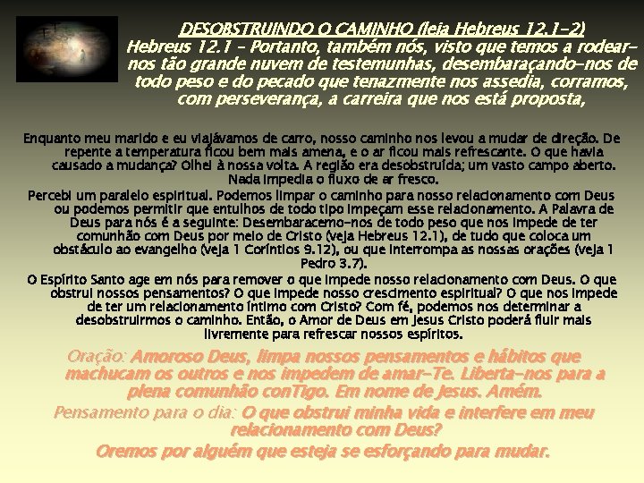 DESOBSTRUINDO O CAMINHO (leia Hebreus 12. 1 -2) Hebreus 12. 1 – Portanto, também