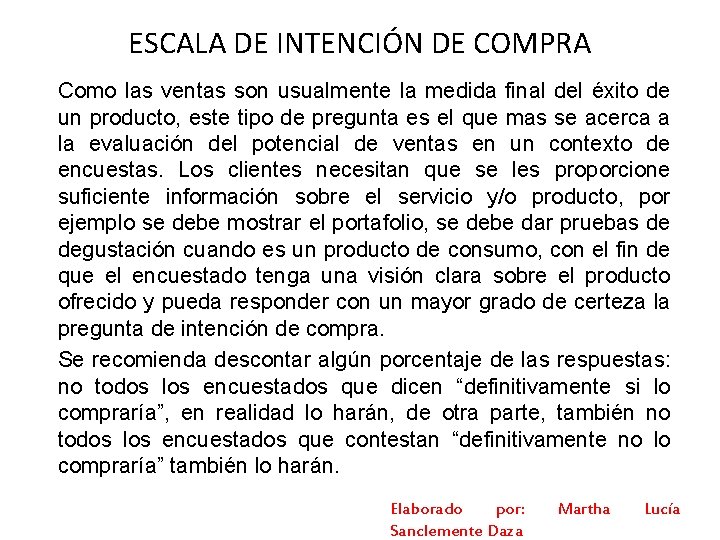 ESCALA DE INTENCIÓN DE COMPRA Como las ventas son usualmente la medida final del