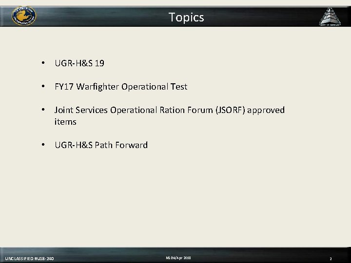 Topics • UGR-H&S 19 • FY 17 Warfighter Operational Test • Joint Services Operational