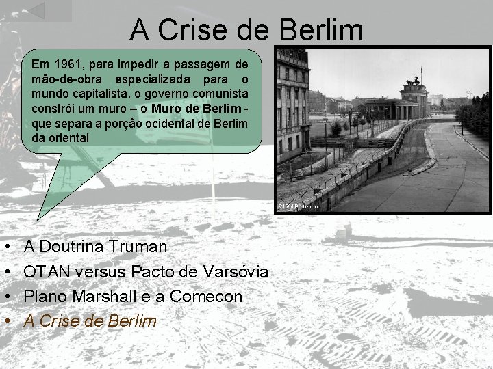 A Crise de Berlim Em 1961, para impedir a passagem de mão-de-obra especializada para