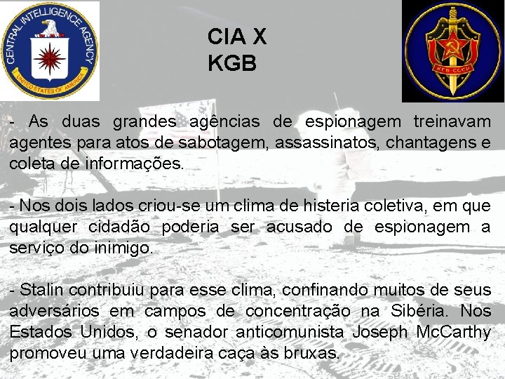 CIA X KGB - As duas grandes agências de espionagem treinavam agentes para atos