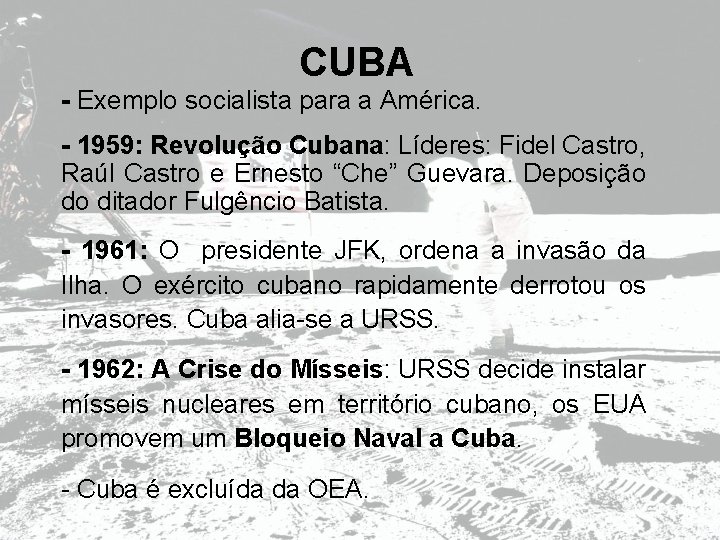 CUBA - Exemplo socialista para a América. - 1959: Revolução Cubana: Líderes: Fidel Castro,