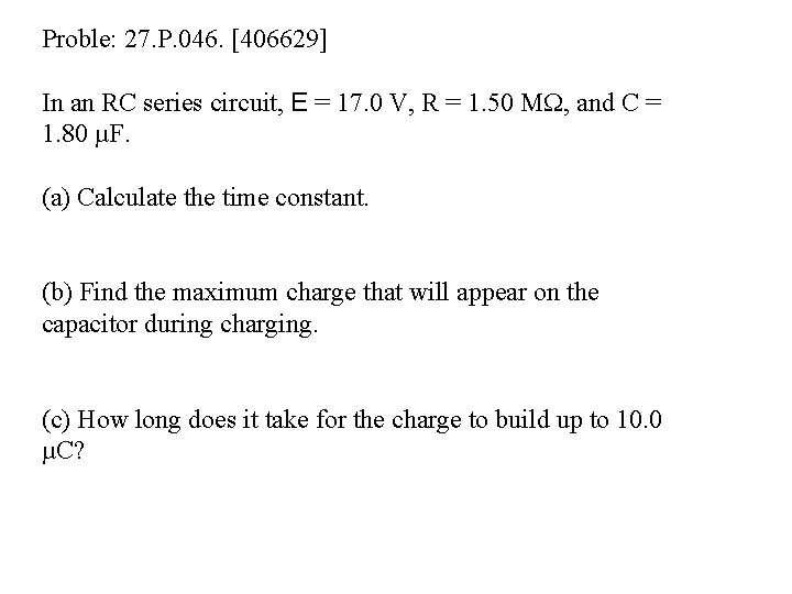 Proble: 27. P. 046. [406629] In an RC series circuit, E = 17. 0