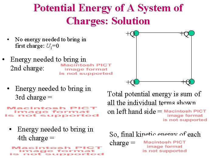 Potential Energy of A System of Charges: Solution • No energy needed to bring