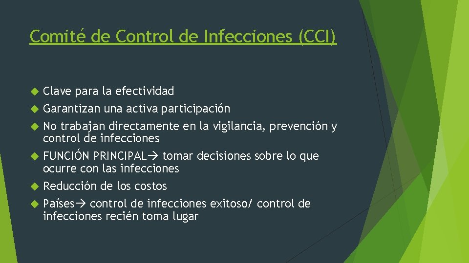 Comité de Control de Infecciones (CCI) Clave para la efectividad Garantizan una activa participación