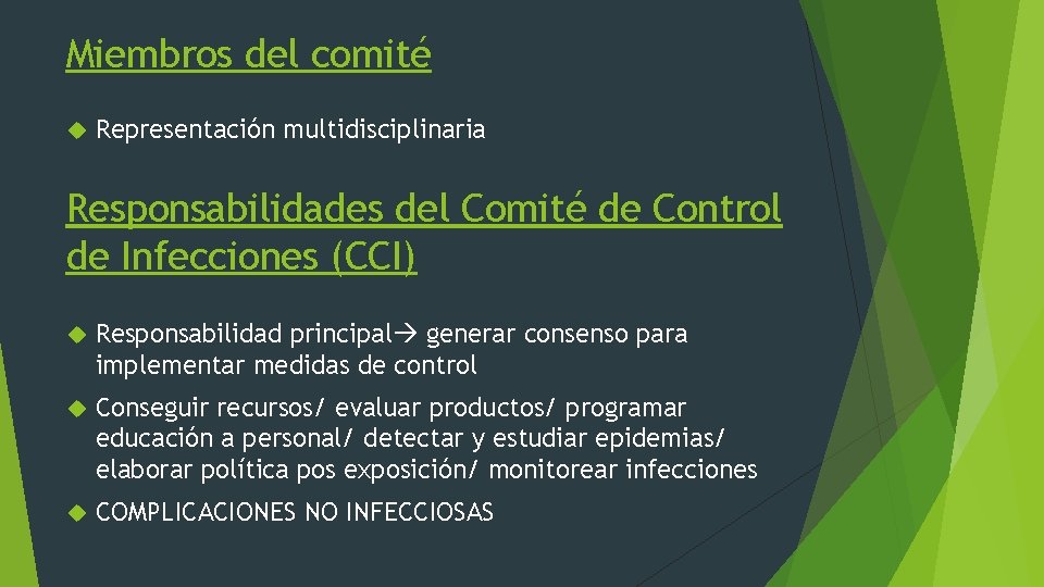 Miembros del comité Representación multidisciplinaria Responsabilidades del Comité de Control de Infecciones (CCI) Responsabilidad