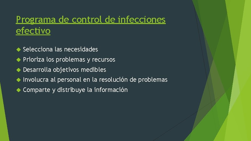 Programa de control de infecciones efectivo Selecciona las necesidades Prioriza los problemas y recursos