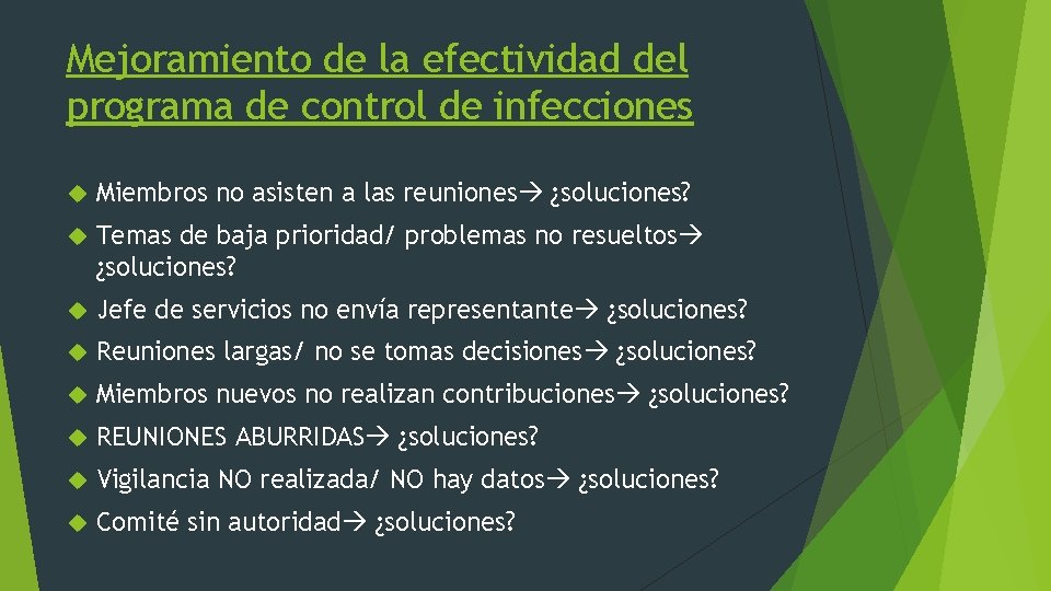 Mejoramiento de la efectividad del programa de control de infecciones Miembros no asisten a