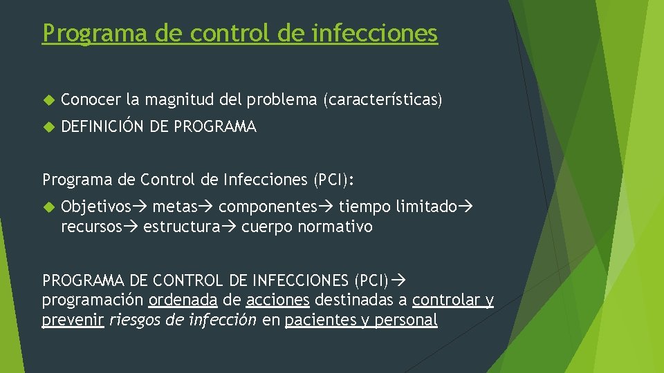 Programa de control de infecciones Conocer la magnitud del problema (características) DEFINICIÓN DE PROGRAMA