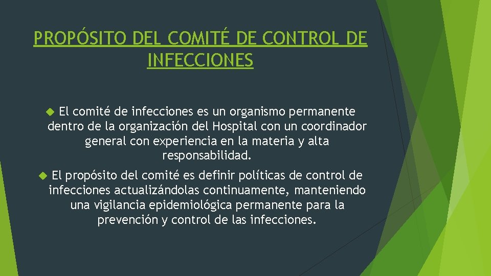 PROPÓSITO DEL COMITÉ DE CONTROL DE INFECCIONES El comité de infecciones es un organismo