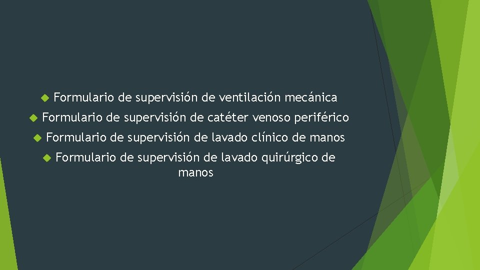  Formulario de supervisión de ventilación mecánica Formulario de supervisión de catéter venoso periférico