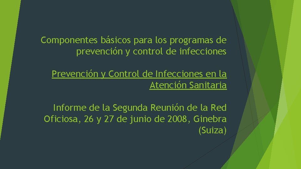 Componentes básicos para los programas de prevención y control de infecciones Prevención y Control