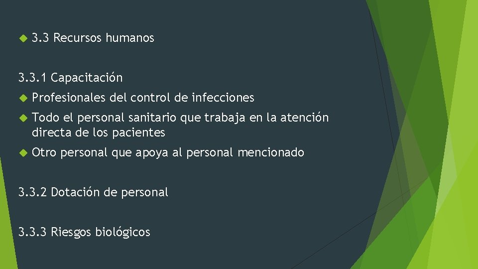  3. 3 Recursos humanos 3. 3. 1 Capacitación Profesionales del control de infecciones