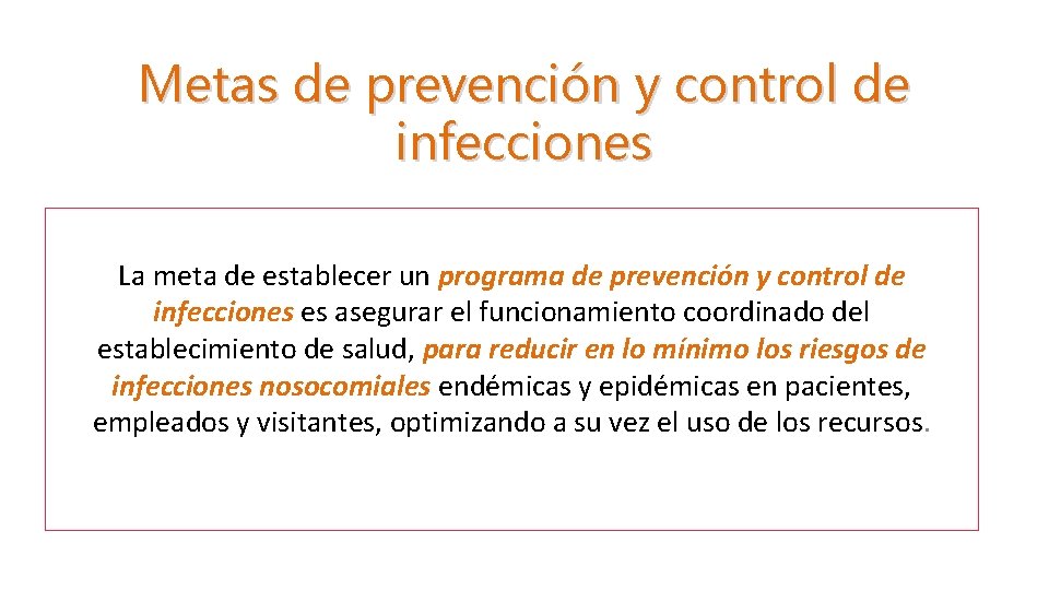 Metas de prevención y control de infecciones La meta de establecer un programa de