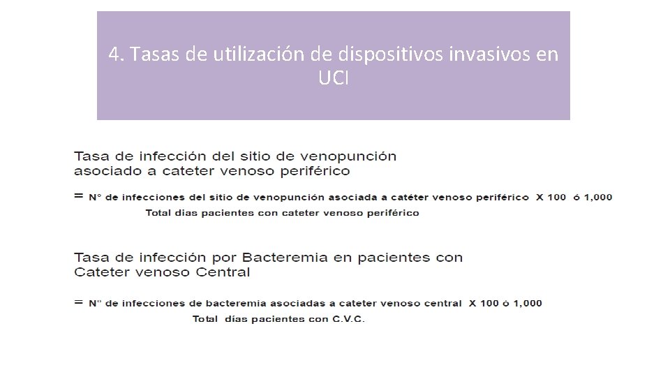 4. Tasas de utilización de dispositivos invasivos en UCI 