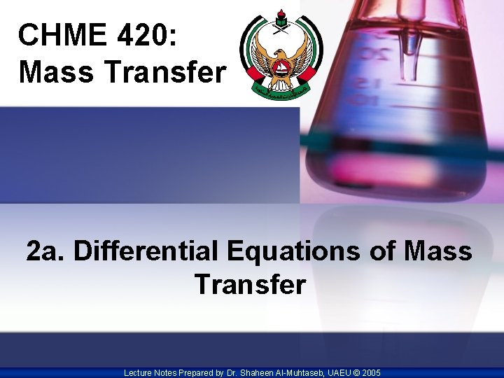 CHME 420: Mass Transfer 2 a. Differential Equations of Mass Transfer Lecture Notes Prepared