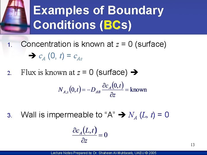 Examples of Boundary Conditions (BCs) BC 1. Concentration is known at z = 0