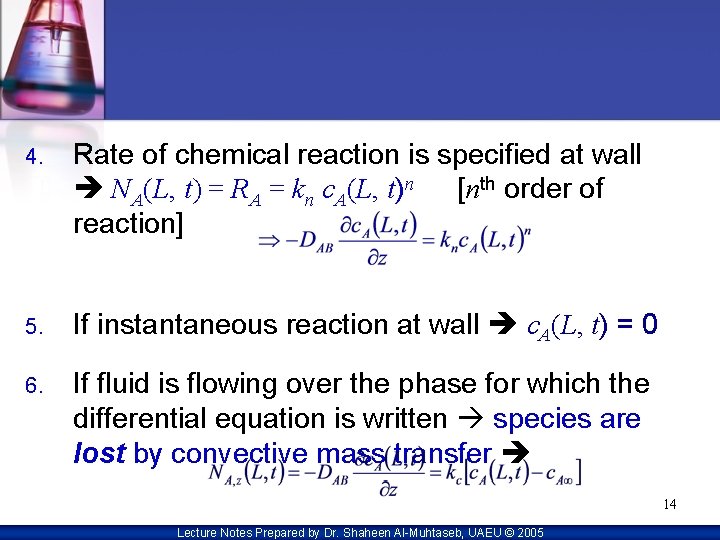 4. Rate of chemical reaction is specified at wall NA(L, t) = RA =
