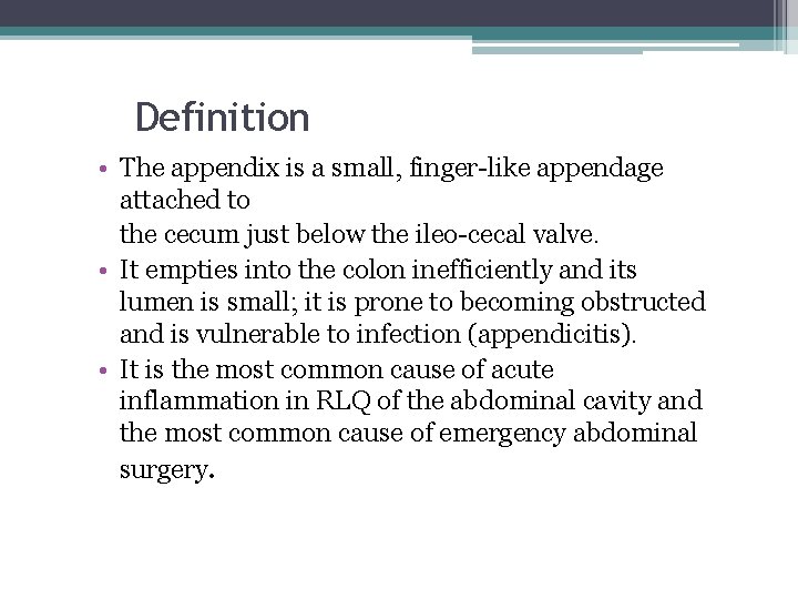 Definition • The appendix is a small, finger-like appendage attached to the cecum just Definition • The appendix is a small, finger-like appendage attached to the cecum just