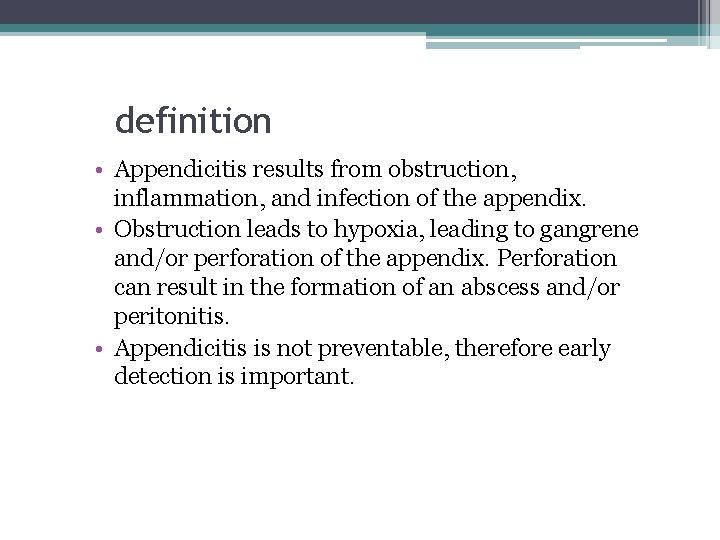 definition • Appendicitis results from obstruction, inflammation, and infection of the appendix. • Obstruction definition • Appendicitis results from obstruction, inflammation, and infection of the appendix. • Obstruction