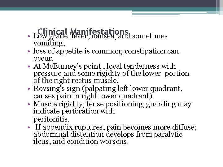 Clinical Manifestations • Low grade fever, nausea, and sometimes • • • vomiting; loss Clinical Manifestations • Low grade fever, nausea, and sometimes • • • vomiting; loss