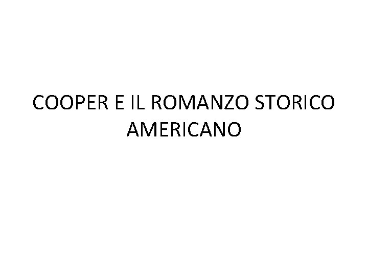 COOPER E IL ROMANZO STORICO AMERICANO 