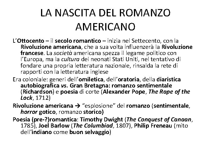 LA NASCITA DEL ROMANZO AMERICANO L’Ottocento – il secolo romantico – inizia nel Settecento,