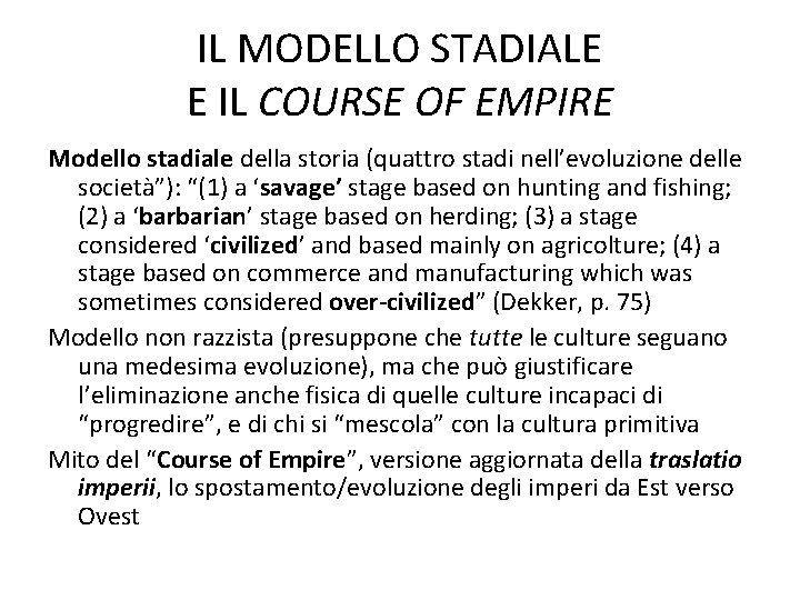 IL MODELLO STADIALE E IL COURSE OF EMPIRE Modello stadiale della storia (quattro stadi