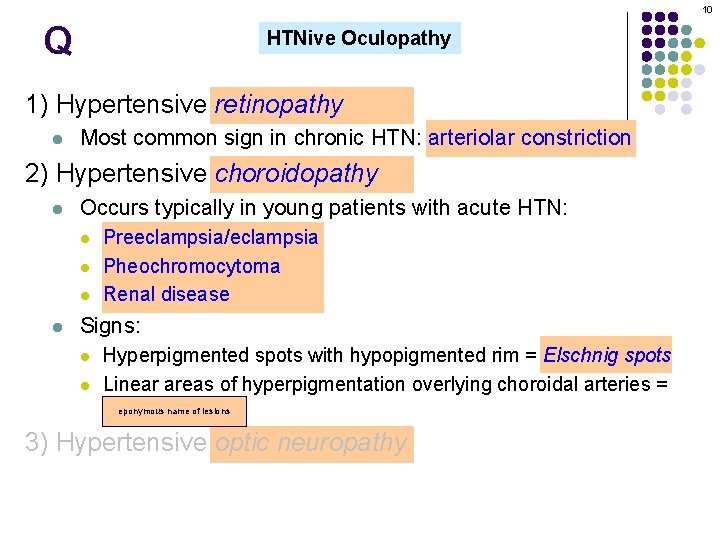 10 Q HTNive Oculopathy 1) Hypertensive retinopathy l Most common sign in chronic HTN: