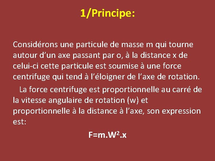 1/Principe: Considérons une particule de masse m qui tourne autour d’un axe passant par