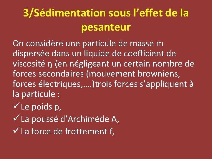 3/Sédimentation sous l’effet de la pesanteur On considère une particule de masse m dispersée